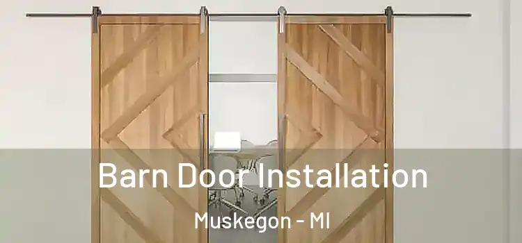 Barn Door Installation Muskegon - MI