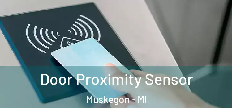 Door Proximity Sensor Muskegon - MI