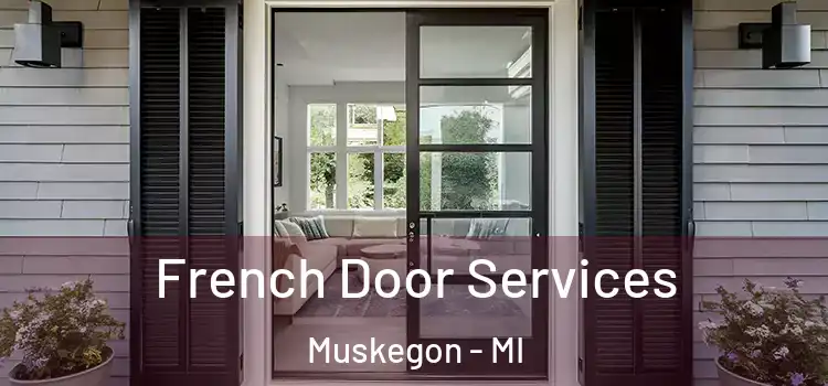 French Door Services Muskegon - MI