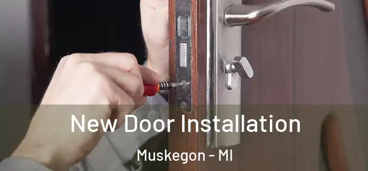 New Door Installation Muskegon - MI