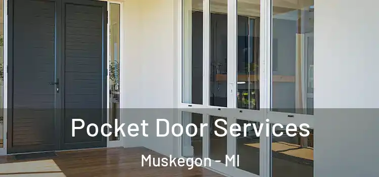 Pocket Door Services Muskegon - MI
