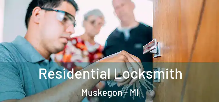 Residential Locksmith Muskegon - MI